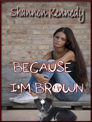 cover image of Because I'm Brown